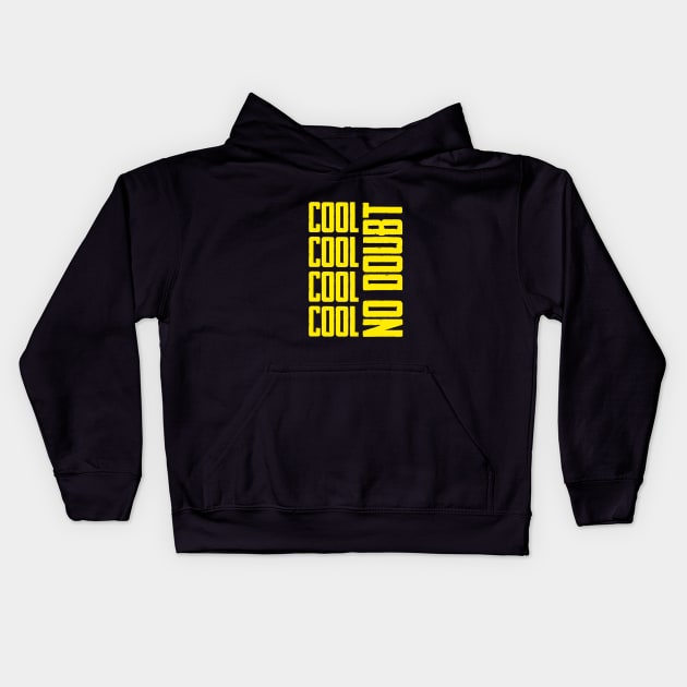 COOL COOL NO DOUBT Kids Hoodie by Printnation